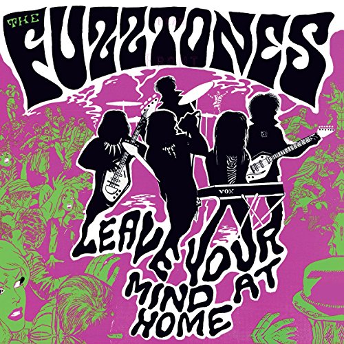 Album cover for The Fuzztones’ “Leave Your Mind At Home” with band silhouettes.