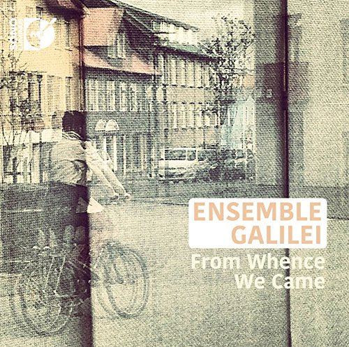 "Blurry, sepia-toned image of a street scene with 'Ensemble Galilei' and 'From Whence We Came' text."