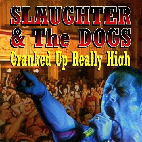 CD cover for Slaughter & The Dogs’ “Cranked Up Really High” album.