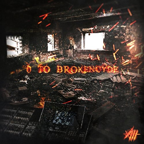 "Album cover with a burning room and '0 TO BROKENCYDE' text in fiery letters."