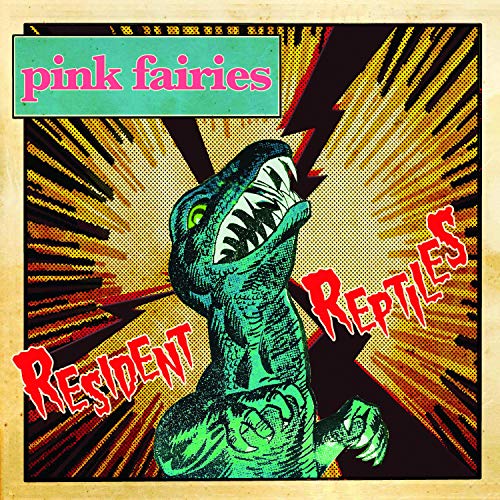 CD cover for Pink Fairies' "Resident Reptiles" featuring a green dinosaur.
