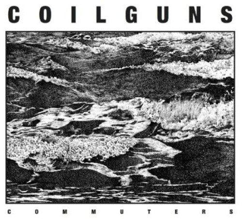 Black and white CD cover for Coilguns - Commuters, with wave imagery.
