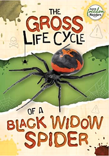 The Gross Life Cycle of a Black Widow Spider (BookLife Freedom Readers)