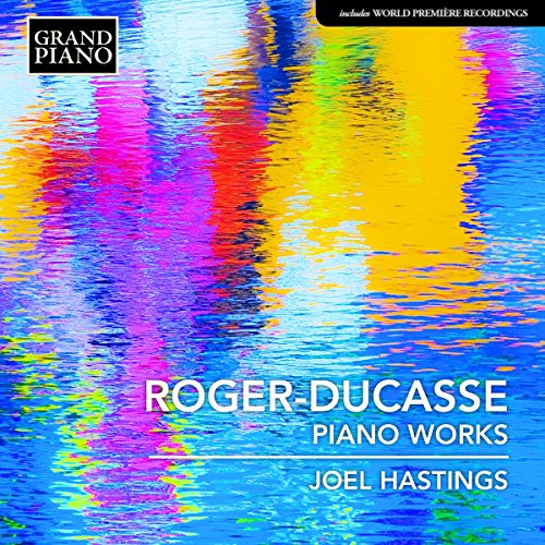 CD cover with abstract water reflection design and white text "Roger-Ducasse Piano Works Joel Hastings".