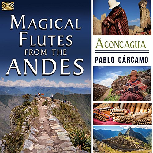 CD cover for "Magical Flutes From The Andes" featuring Andean landscapes and people.