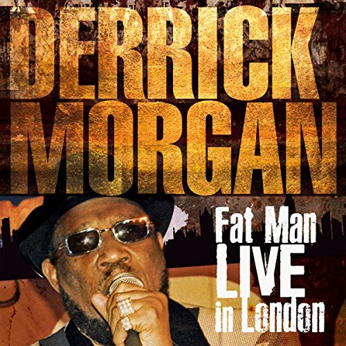 Album cover with Derrick Morgan singing into a microphone, wearing sunglasses and a hat.
