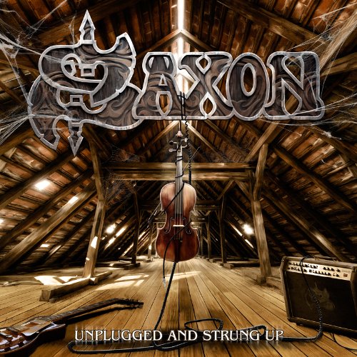 "Album cover with guitars in an attic, Saxon logo and title 'Unplugged and Strung Up'."