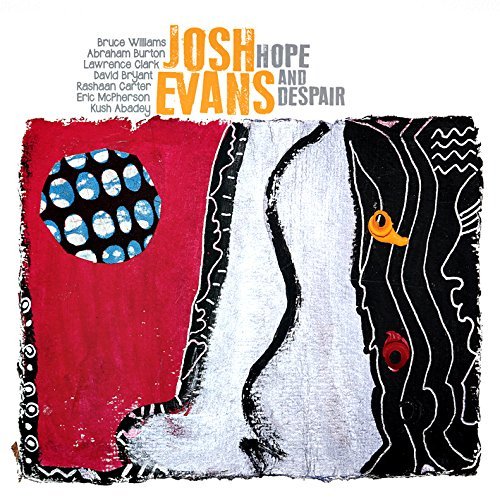 CD cover for Josh Evans’ “Hope And Despair” with abstract paint strokes.