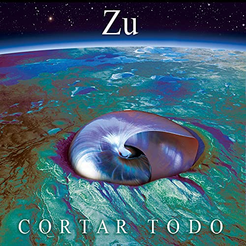 CD cover: Nautilus shell on Earth viewed from space, text "Zu" and "Cortar Todo".
