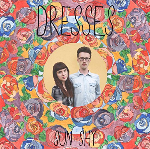 CD cover for Dresses’ “Sun Shy” featuring a couple amid roses.