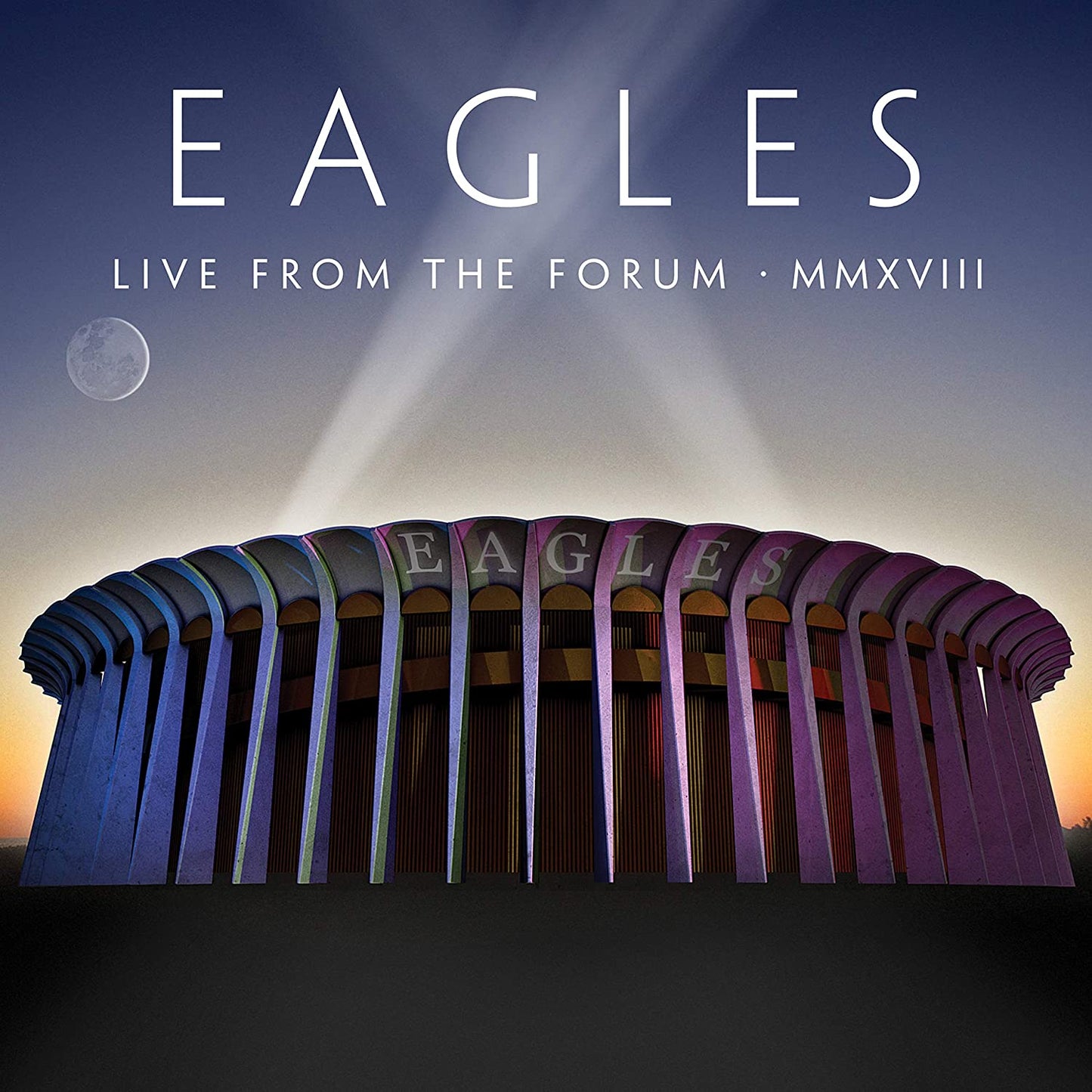 "Eagles Live From The Forum MMXVIII" album cover featuring The Forum building.