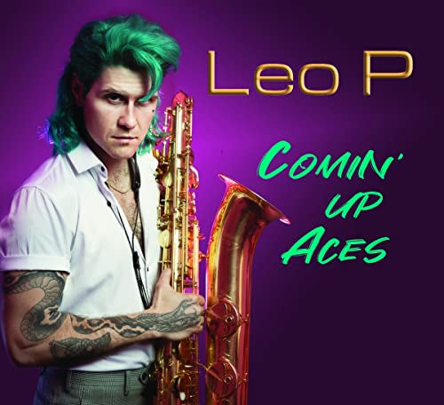 Saxophonist Leo P with green hair, album cover for "Comin' Up Aces.