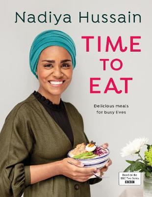 "Book cover featuring Nadiya Hussain holding a bowl of food, with title 'Time to Eat'."