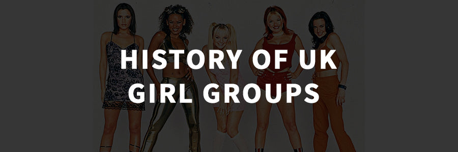 The History of UK Girl Groups: Style, Substance and Sonic Shifts
