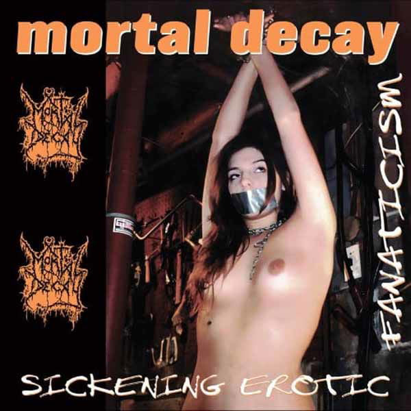 Mortal Decay - Sickening Erotic Fanaticism [VINYL]