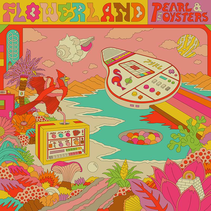 Album cover for Pearl & The Oysters’ “Flowerland” with colorful, surreal illustrations.