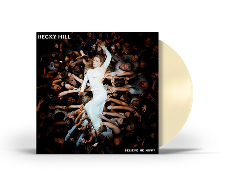 Becky Hill - Believe Me Now? (Cream LP) [VINYL] Pre-sale 31/05/2024