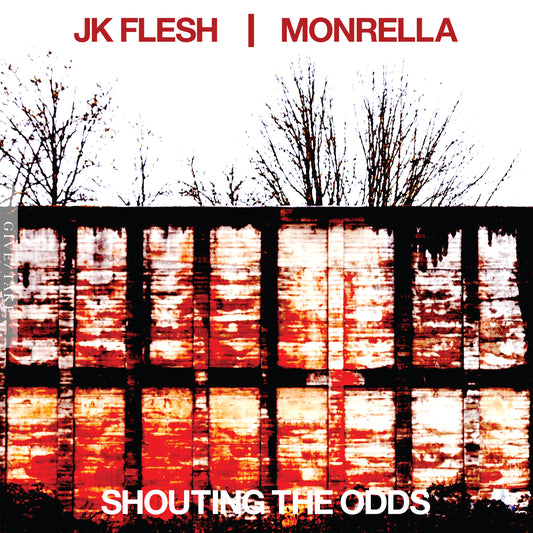 JK FLESH/MONRELLA - SHOUTING THE ODDS [VINYL]