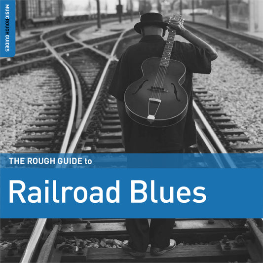Various Artists - The Rough Guide To Railroad Blues [VINYL]