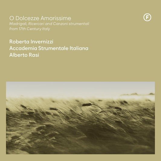 Roberta Invernizzi - O Dolcezze Amarissime: Madrigali / Ricercari And Canzoni Strumentali From 17th Century Italy [CD]