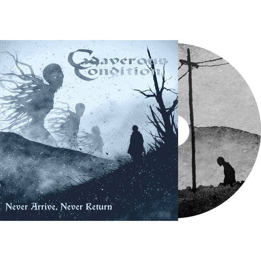 Cadaverous Condition - Never Arrive Never Return [CD]