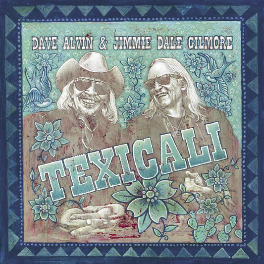 Dave Alvin & Jimmie Dale Gilmo - Texicali [VINYL]