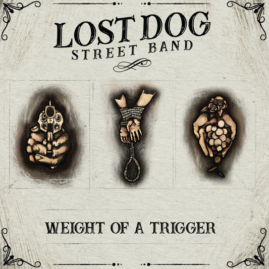 Lost Dog Street Band - Weight Of A Trigger [VINYL]