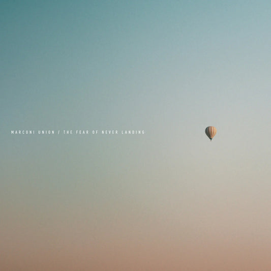 Marconi Union - The Fear of Never Landing [VINYL]