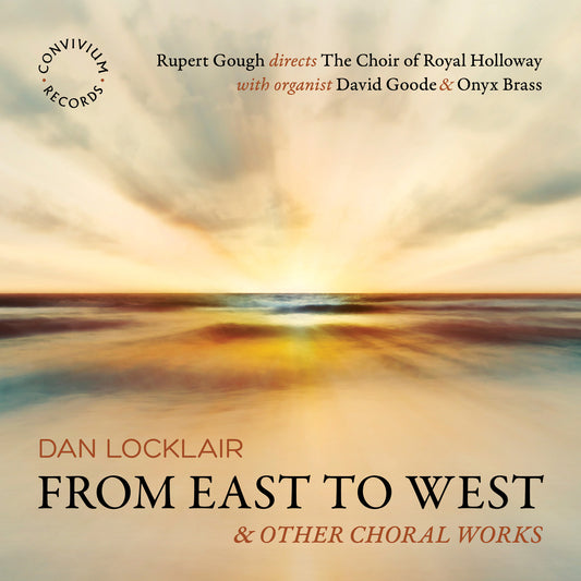 The Choir Of Royal Holloway - Locklair - From East To West [CD]