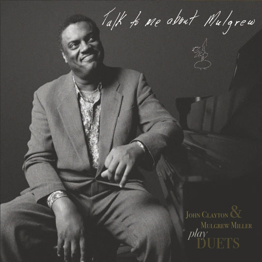 John Clayton & Mulgrew Miller - Talk To Me About Mulgrew [CD]