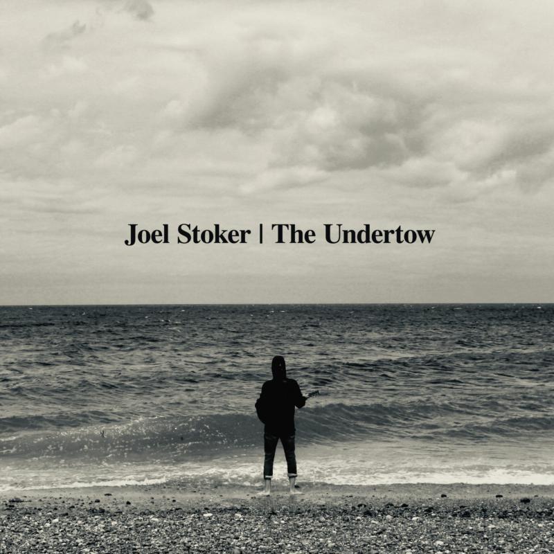 Joel Stoker - The Undertow [VINYL]