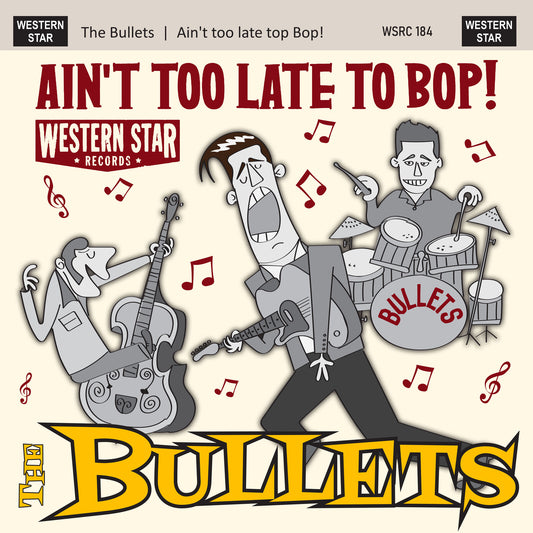 The Bullets - Aint Too Late To Bop [CD]