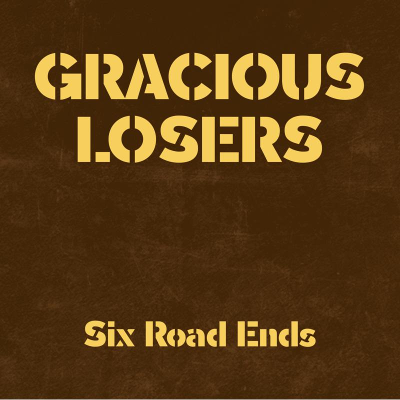 Gracious Losers - Six Road Ends (galaxy Gold ) [VINYL]