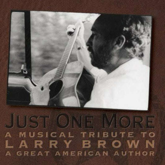 Various Artists - Just One More: Musical Tribute Larry Brown [CD]