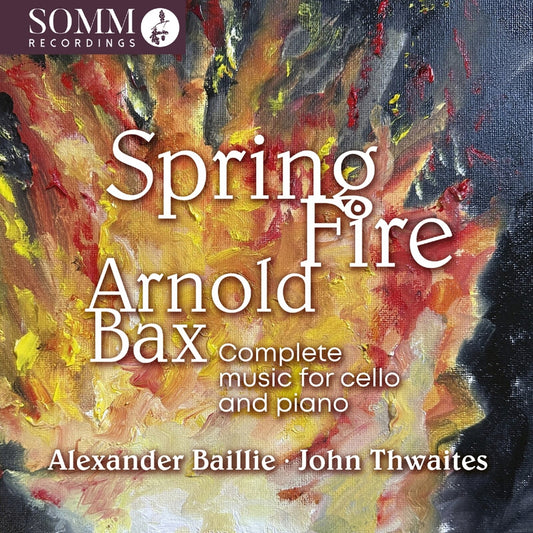 Baillie/thwaites - Bax - Spring Fire [CD]
