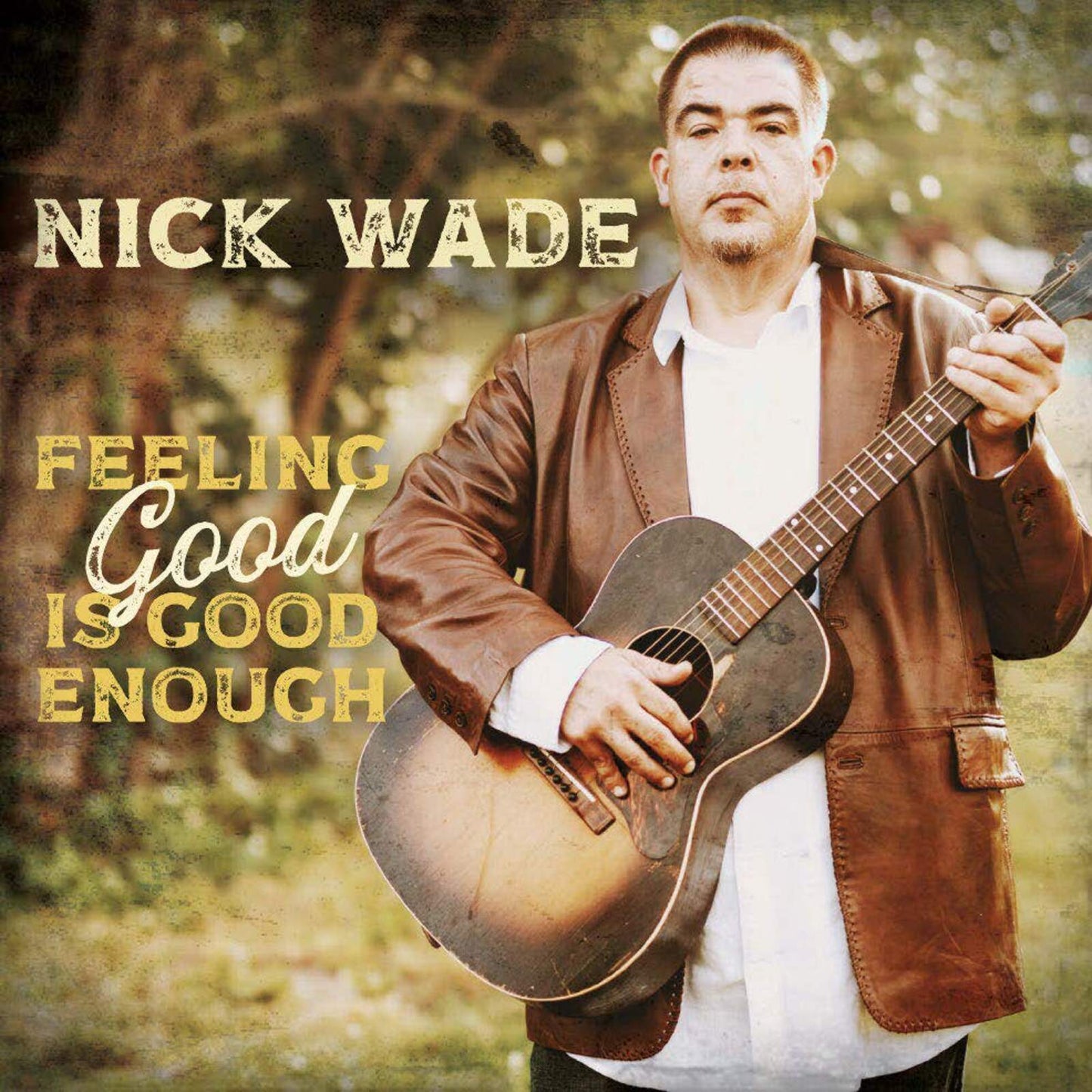 Nick Wade - Feeling Good Is Good Enough [CD]