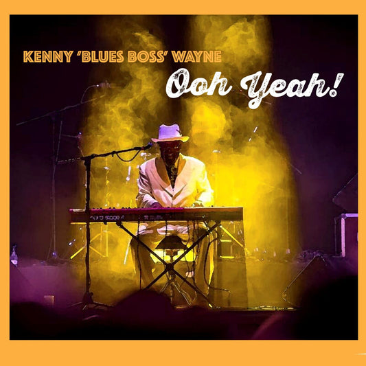 Kenny Blues Boss Wayne - Ooh Yeah! [CD]