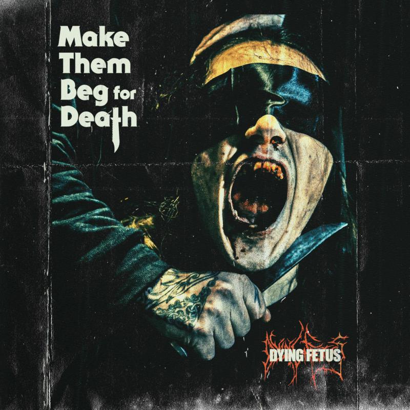 Dying Fetus - Make Them Beg For Death [CD]