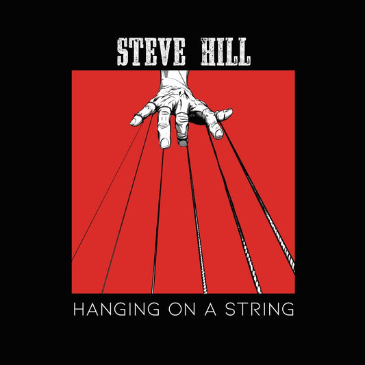 Steve Hill - Hanging On A String [CD]