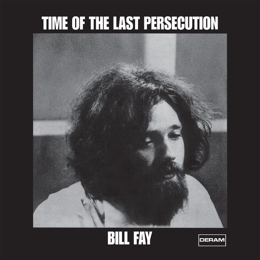 Bill Fay - Time of the Last Persecution  [VINYL]