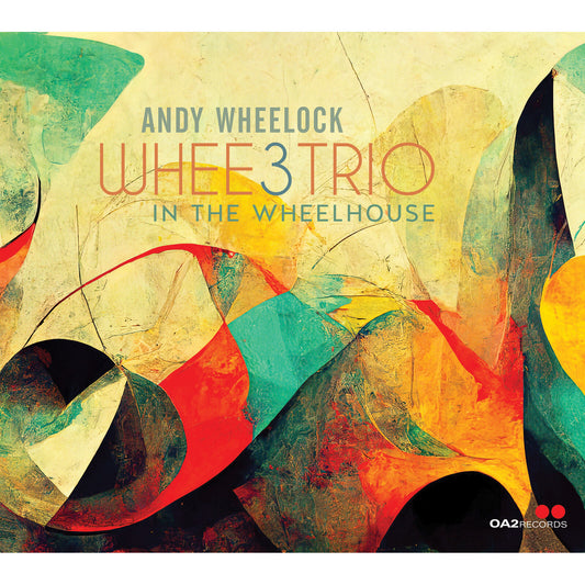Andy Wheelock - Whee3trio In The Wheelhouse [CD]