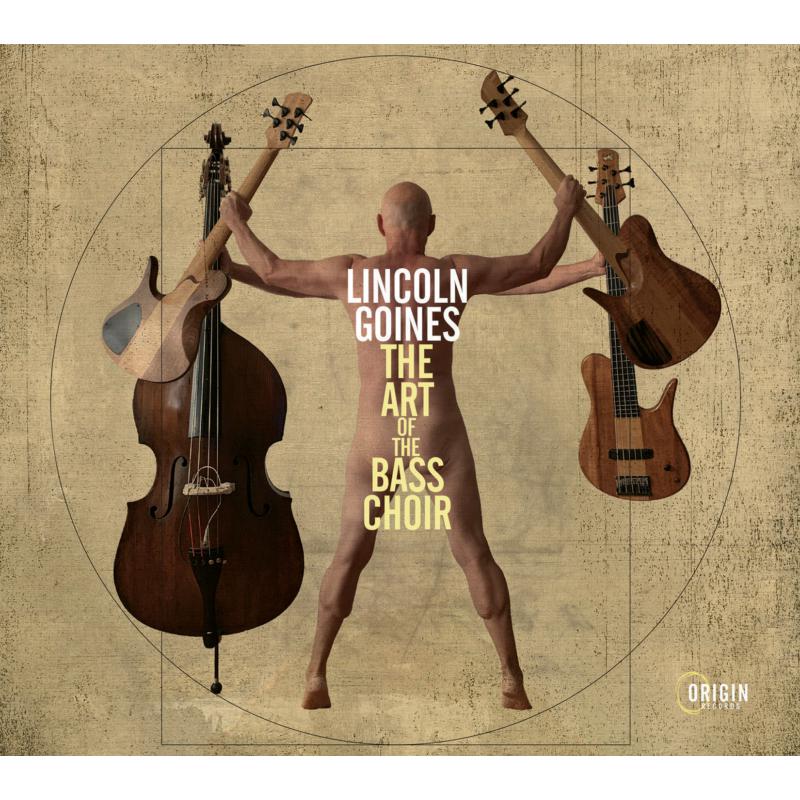 Lincoln Goines - The Art Of The Bass Choir [CD]