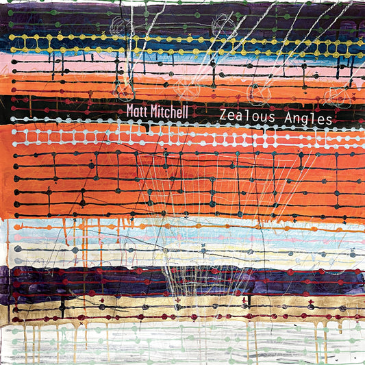 Matt Mitchell - Zealous Angles [CD]
