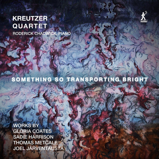 CHADWICK/KREUTZER QUARTET - SOMETHING SO TRANSPORTING [CD]