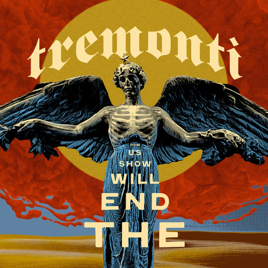 Tremonti - The End Will Show Us How [VINYL]