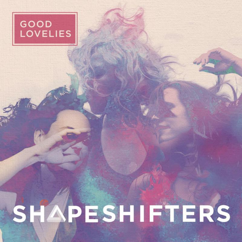 Good Lovelies - Shapeshifters [CD]