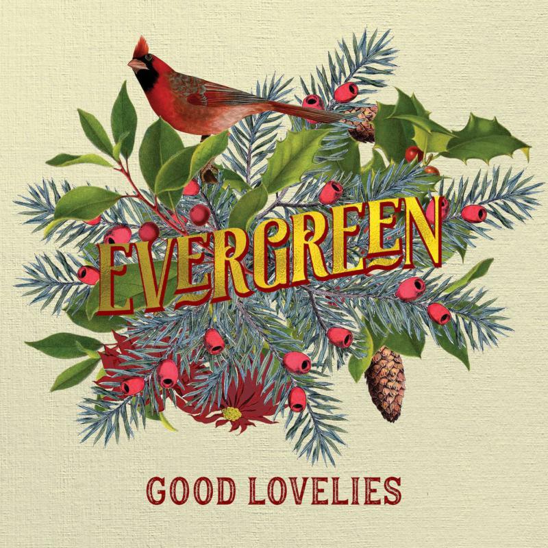 Good Lovelies - Evergreen [CD]
