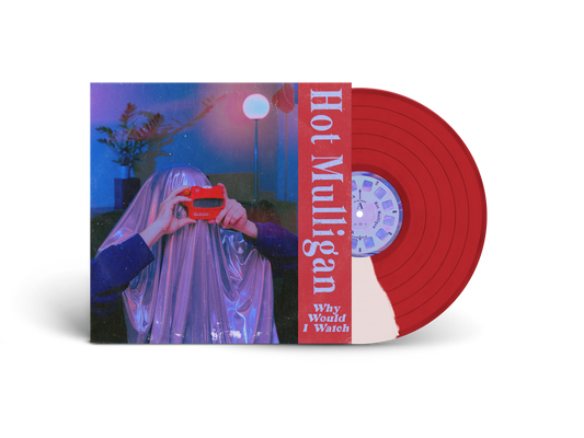 Hot Mulligan - Why Would I Watch (Red/White LP) [VINYL]
