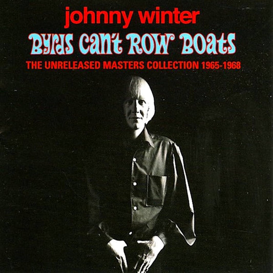 Johnny Winter - Byrds Cant Row Boats (unrelea [CD]