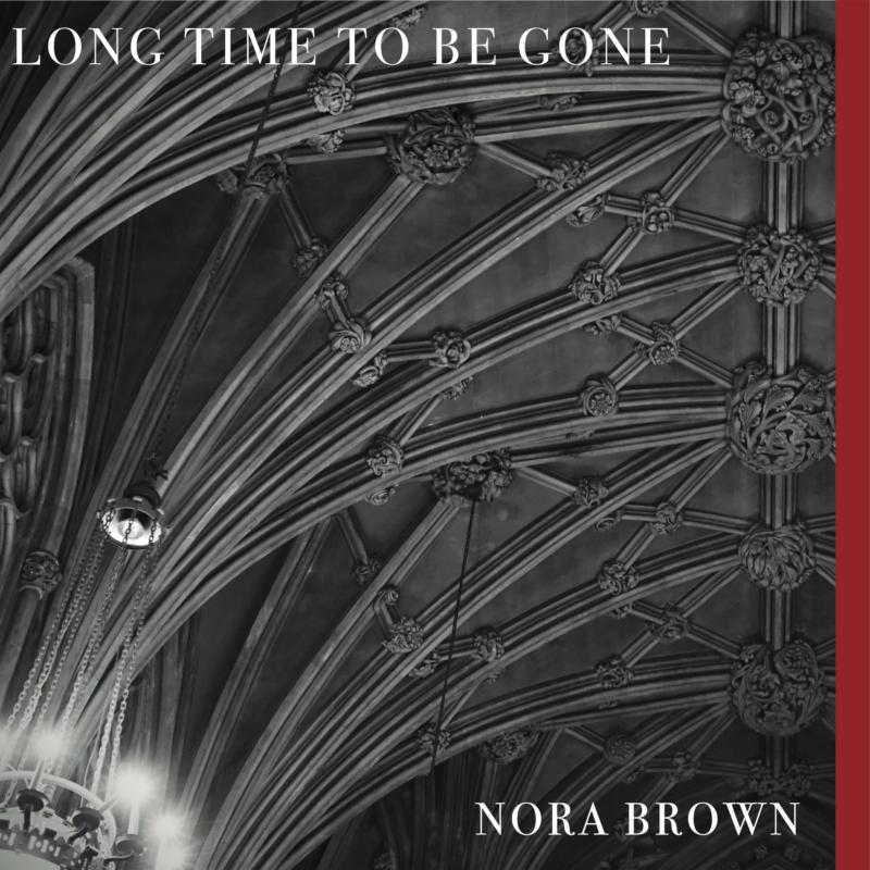 Nora Brown - Long Time To Be Gone [VINYL]